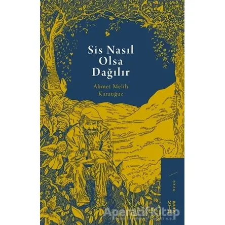 Sis Nasıl Olsa Dağılır - Ahmet Melih Karauğuz - Ketebe Yayınları