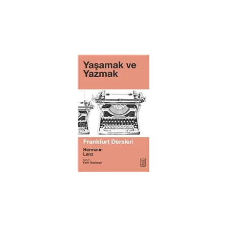 Yaşamak ve Yazmak - Hermann Lenz - Ketebe Yayınları