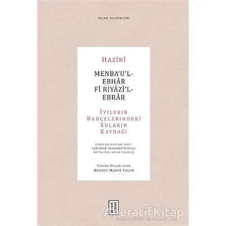 Menba‘u’l-Ebhar Fi Riyazi’l-Ebrar - Hazini - Ketebe Yayınları