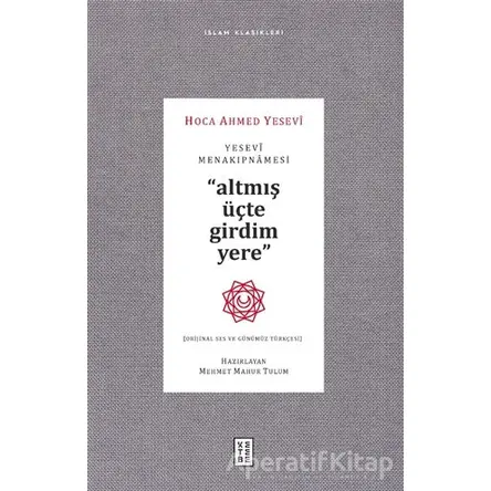 Yesevi Menakıpnamesi (Orijinal Ses ve Günümüz Türkçesi) - Hoca Ahmed Yesevi - Ketebe Yayınları
