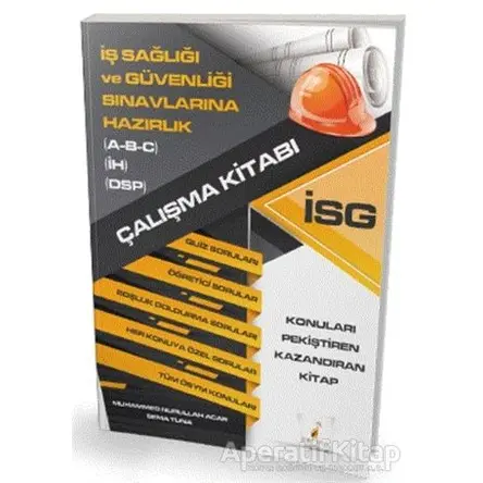 İş Sağlığı ve Güvenliği Sınavlarına Hazırlık İSG Çalışma Kitabı