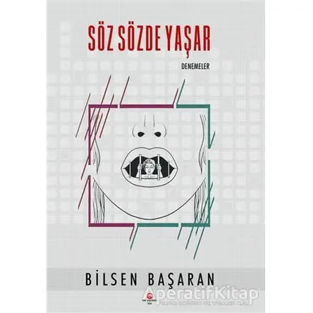 Söz Sözde Yaşar - Bilsen Başaran - Can Yayınları (Ali Adil Atalay)