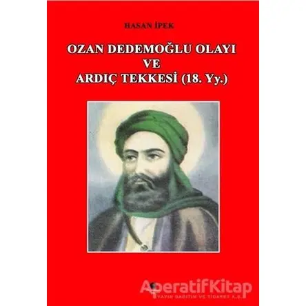 Ozan Dedemoğlu Olayı ve Ardıç Tekkesi (18. Yy.) - Hasan İpek - Can Yayınları (Ali Adil Atalay)
