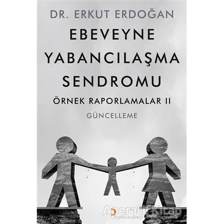 Ebeveyne Yabancılaşma Sendromu - Erkut Erdoğan - Cinius Yayınları