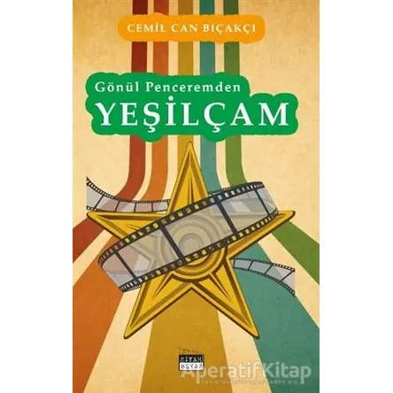 Gönül Penceremden Yeşilçam - Cemil Can Bıçakçı - Siyah Beyaz Yayınları