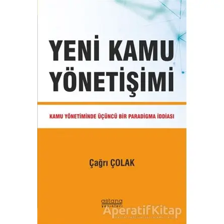 Yeni Kamu Yönetişimi - Çağrı Çolak - Astana Yayınları