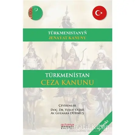 Türkmenistan Ceza Kanunu - Yusuf Yaşar - Astana Yayınları