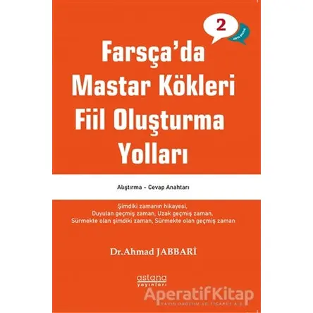 Farsçada Mastar Kökleri Fiil Oluşturma Yolları - Orta Seviye - Ahmad Jabbari - Astana Yayınları