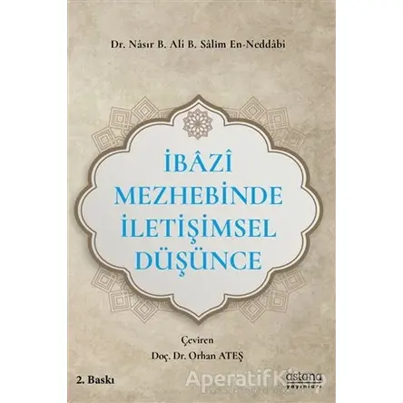 İbazi Mezhebinde İletişimsel Düşünce - Nasır B. Ali B. Salim En-Neddabi - Astana Yayınları