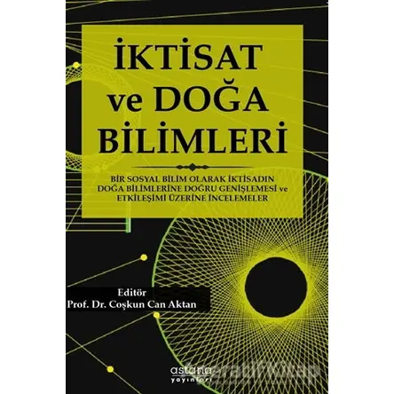 İktisat ve Doğa Bilimleri - Coşkun Can Aktan - Astana Yayınları