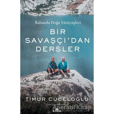 Bir Savaşçıdan Dersler - Timur Cüceloğlu - Kronik Kitap