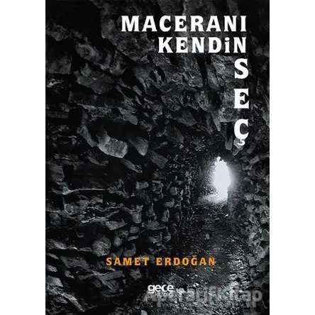 Maceranı Kendin Seç - Samet Erdoğan - Gece Kitaplığı