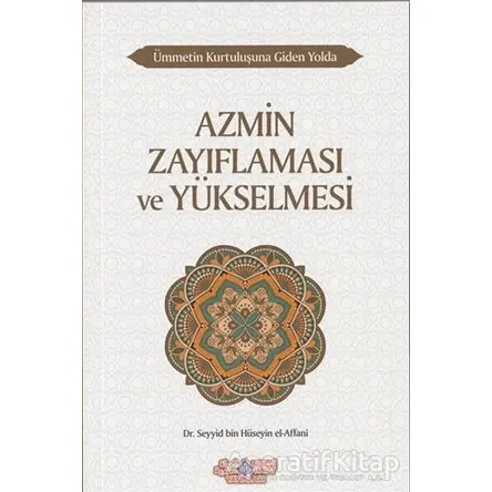 Azmin Zayıflaması ve Yükselmesi - Ümmetin Kurtuluşuna Giden Yolda 10