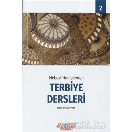Nebevi Hadislerden Terbiye Dersleri 2 - Halid el-Huseynan - Nebevi Hayat Yayınları