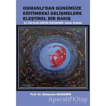 Osmanlıdan Günümüze Eğitimdeki Gelişmelere Eleştirel Bir Bakış