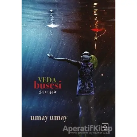 Veda Busesi - 34 U 442 - Umay Umay - İthaki Yayınları