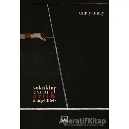 Sokaklar Uyudu Artık Öpüşebiliriz - Umay Umay - İthaki Yayınları