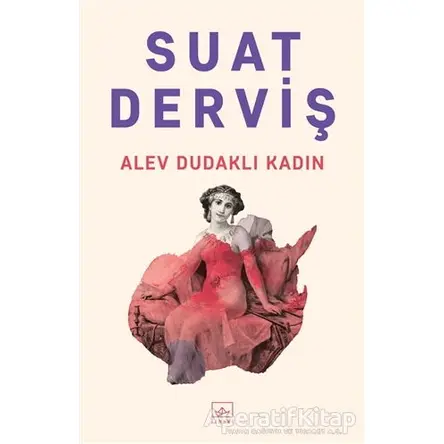 Alev Dudaklı Kadın - Suat Derviş - İthaki Yayınları