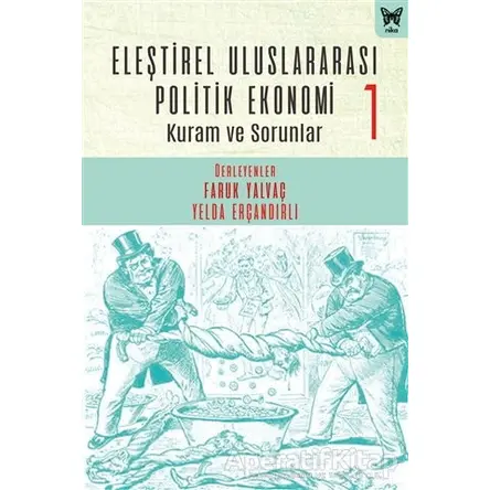 Eleştirel Uluslararası Politik Ekonomi 1 - Faruk Yalvaç - Nika Yayınevi