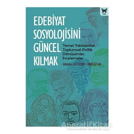 Edebiyat Sosyolojisini Güncel Kılmak - Aziz Şeker - Nika Yayınevi