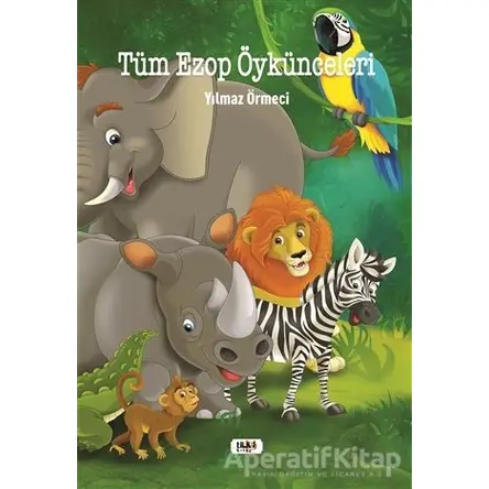 Tüm Ezop Öykünceleri - Yılmaz Örmeci - Tilki Kitap