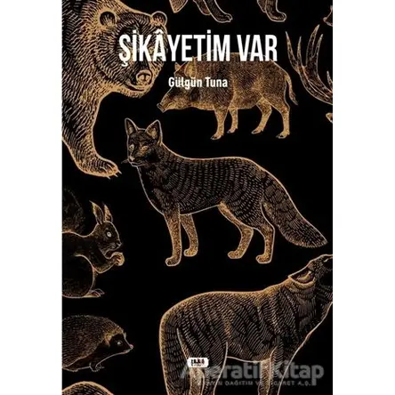 Şikayetim Var - Gülgün Tuna - Tilki Kitap