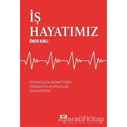İş Hayatımız - Ömer Kırlı - Tilki Kitap