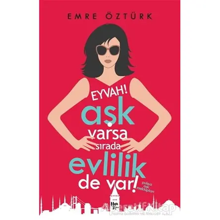 Eyvah! Aşk Varsa Sırada Evlilik de Var! - Emre Öztürk - Halk Kitabevi