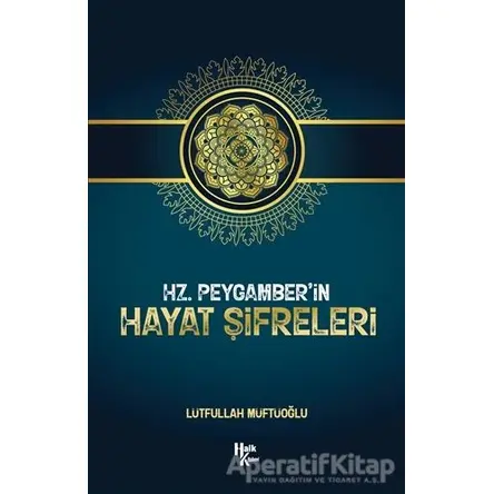 Hz. Peygamber’in Hayat Şifreleri - Lütfullah Müftüoğlu - Halk Kitabevi