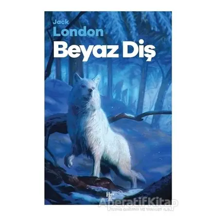Beyaz Diş - Jack London - Halk Kitabevi
