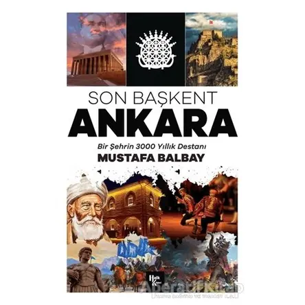 Son Başkent Ankara - Mustafa Balbay - Halk Kitabevi