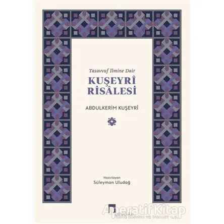Tasavvuf İlmine Dair : Kuşeyri Risalesi - Abdülkerim Kuşeyri - Dergah Yayınları