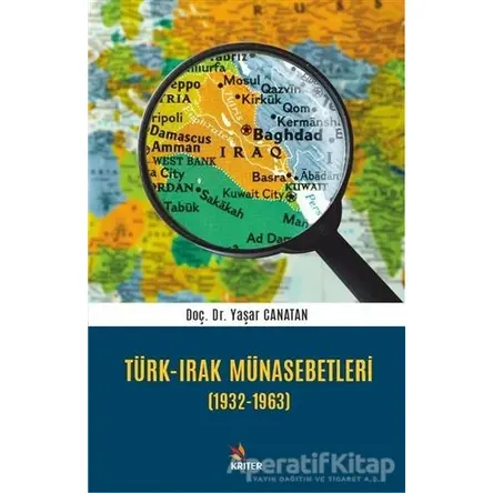 Türk - Irak Münasebetleri (1932-1963) - Yaşar Canatan - Kriter Yayınları