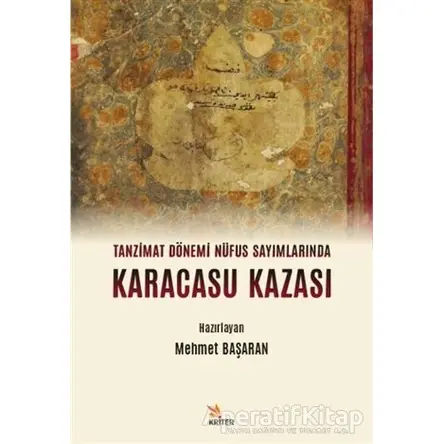 Tanzimat Dönemi Nüfus Sayımlarında Karacasu Kazası - Mehmet Başaran - Kriter Yayınları