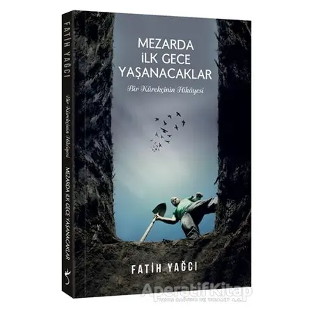 Mezarda İlk Gece Yaşanacaklar - Fatih Yağcı - İndigo Kitap