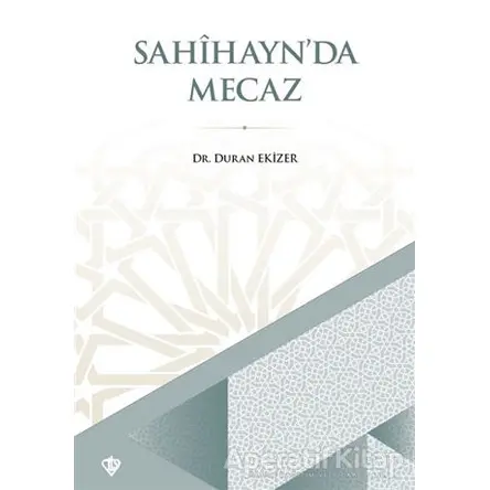 Sahihaynda Mecaz - Duran Ekizer - Türkiye Diyanet Vakfı Yayınları