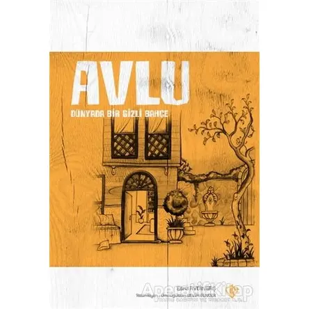 Avlu - Dünyada Bir Gizli Bahçe - Esra Aydınbaş - Türkiye Diyanet Vakfı Yayınları