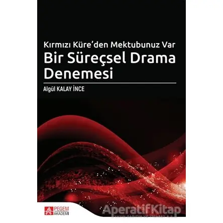 Kırmızı Küre’den Mektubunuz Var Bir Süreçsel Drama Denemesi