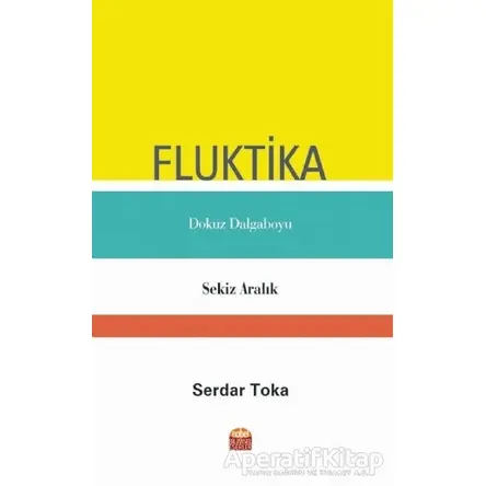 Fluktika - Dokuz Dalgaboyu - Sekiz Aralık - Serdar Toka - Nobel Bilimsel Eserler