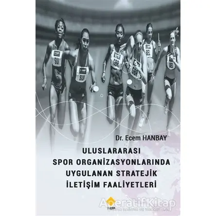 Uluslararası Spor Organizasyonlarında Uygulanan Stratejik İletişim Faaliyetleri