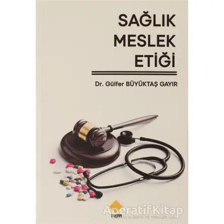 Sağlık Meslek Etiği - Gülfer Büyüktaş - Duvar Kitabevi