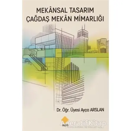 Mekansal Tasarım Çağdaş Mekan Mimarlığı - Ayça Arslan - Duvar Kitabevi