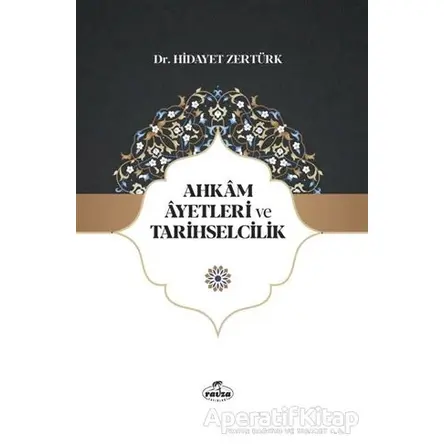 Ahkam Ayetleri ve Tarihselcilik - Hidayet Zertürk - Ravza Yayınları