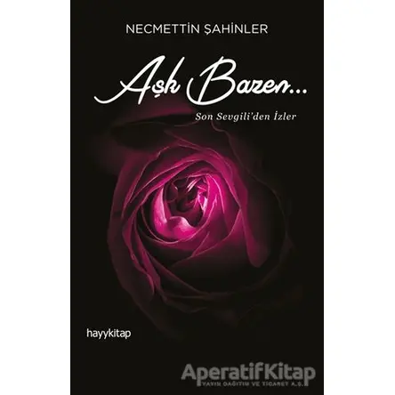 Aşk Bazen… - Necmettin Şahinler - Hayykitap