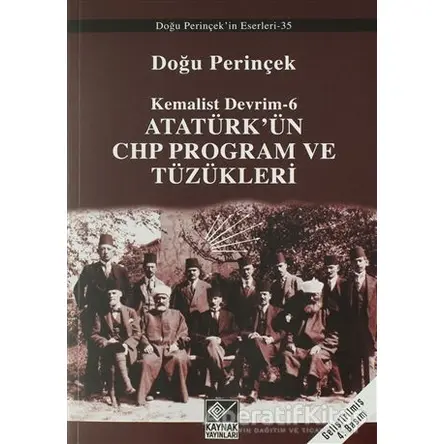 Atatürk’ün CHP Program ve Tüzükleri- Kemalist Devrim 6 - Doğu Perinçek - Kaynak Yayınları
