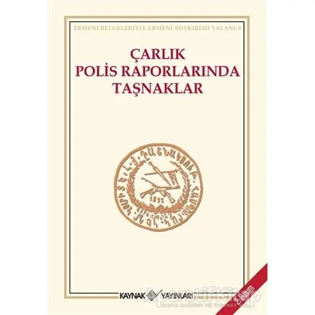 Çarlık Polis Raporlarında Taşnaklar - Derleme - Kaynak Yayınları