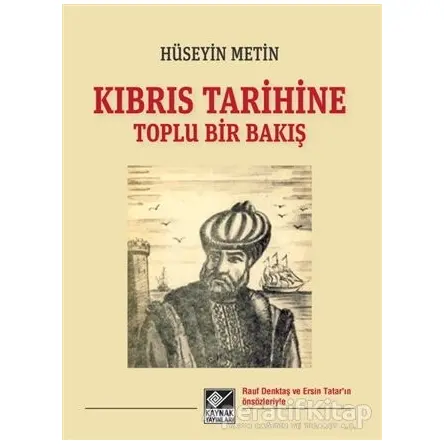 Kıbrıs Tarihine Toplu Bir Bakış - Hüseyin Metin - Kaynak Yayınları