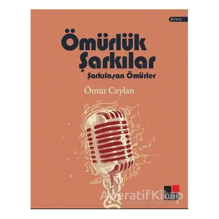 Ömürlük Şarkılar - Ömür Ceylan - Kesit Yayınları