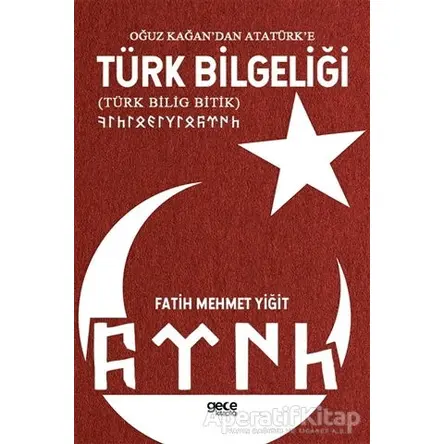 Oğuz Kağan’dan Atatürk’e Türk Bilgeliği - Fatih Mehmet Yiğit - Gece Kitaplığı