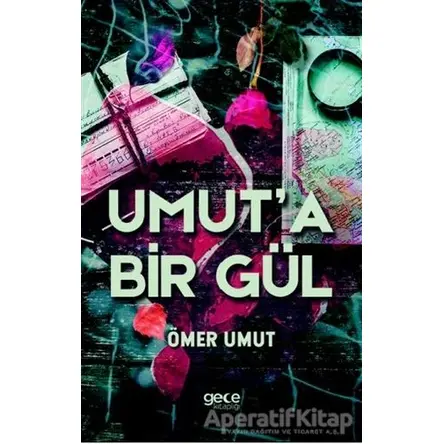 Umut’a Bir Gül - Ömer Umut - Gece Kitaplığı